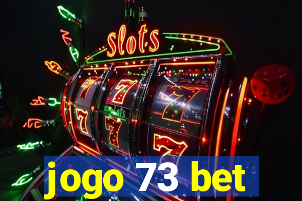 jogo 73 bet